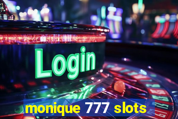 monique 777 slots