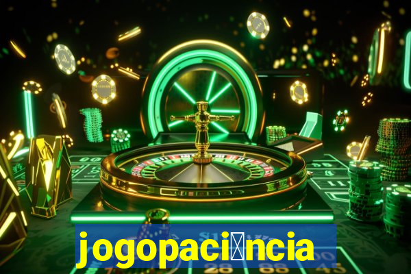 jogopaci锚ncia