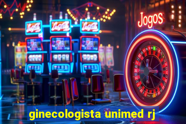 ginecologista unimed rj