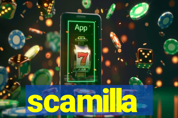 scamilla