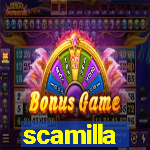 scamilla