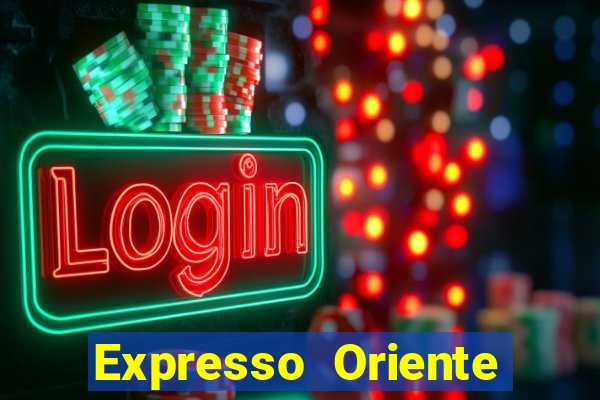 Expresso Oriente rota atual