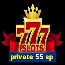 private 55 sp