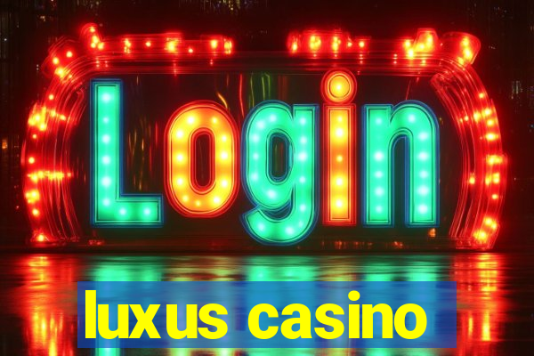 luxus casino