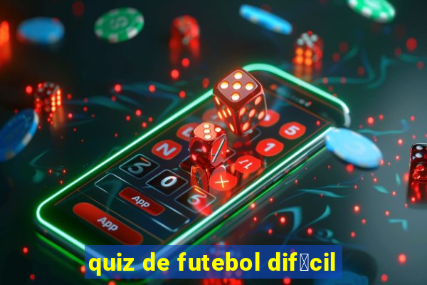 quiz de futebol dif铆cil