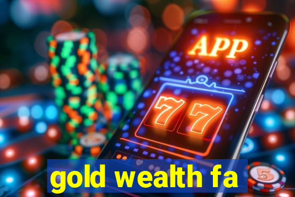 gold wealth fa