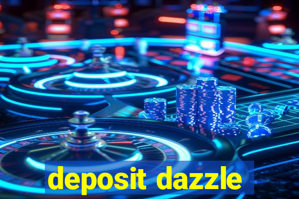 deposit dazzle