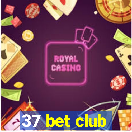 37 bet club