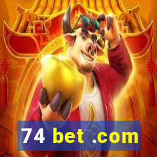 74 bet .com