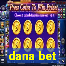 dana bet