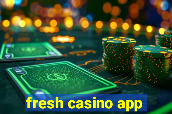 fresh casino app