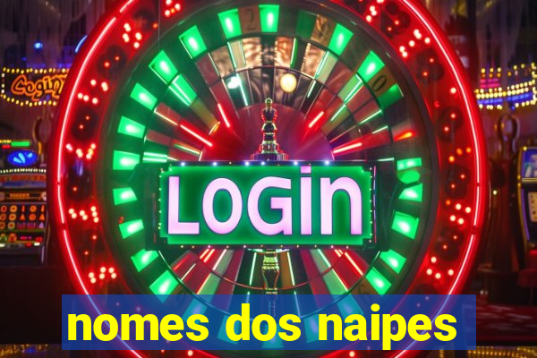 nomes dos naipes