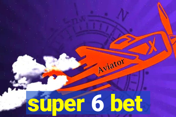 super 6 bet