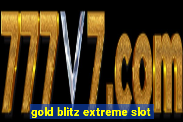 gold blitz extreme slot