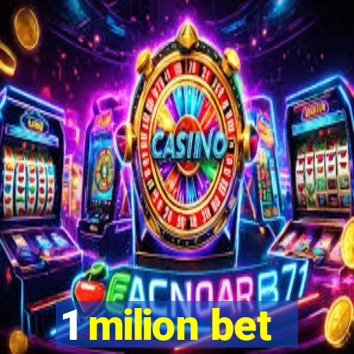 1 milion bet