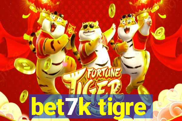 bet7k tigre