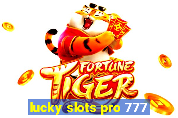 lucky slots pro 777