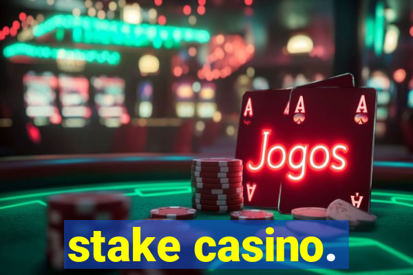 stake casino.