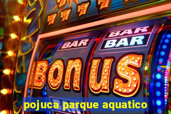 pojuca parque aquatico