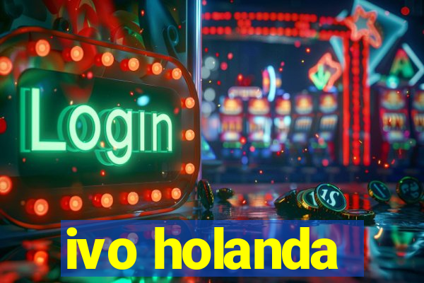 ivo holanda