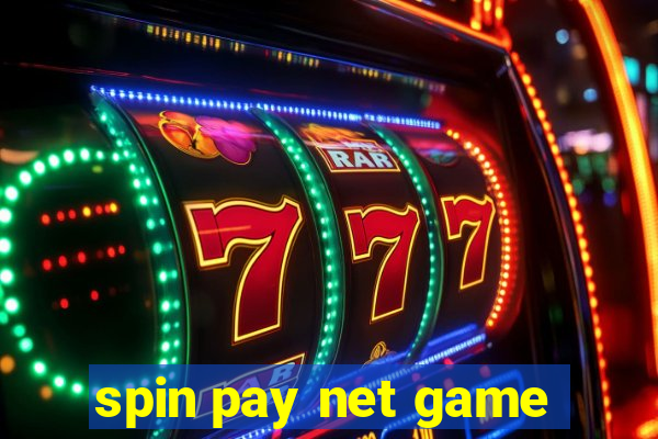 spin pay net game