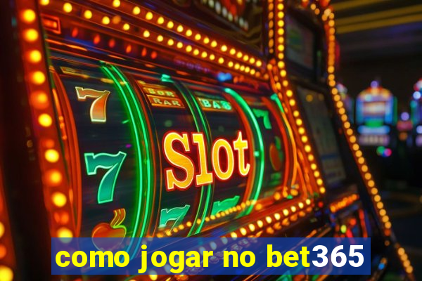 como jogar no bet365