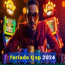 feriado tjsp 2024