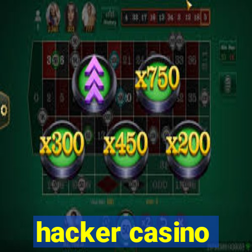 hacker casino