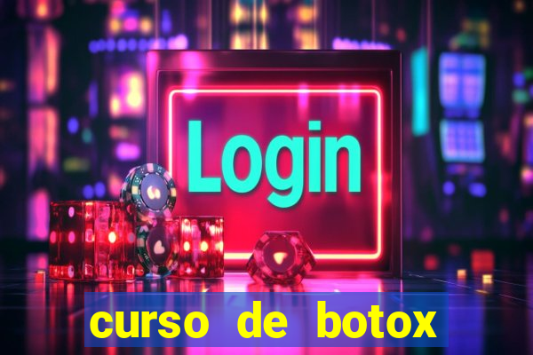 curso de botox reconhecido pelo mec