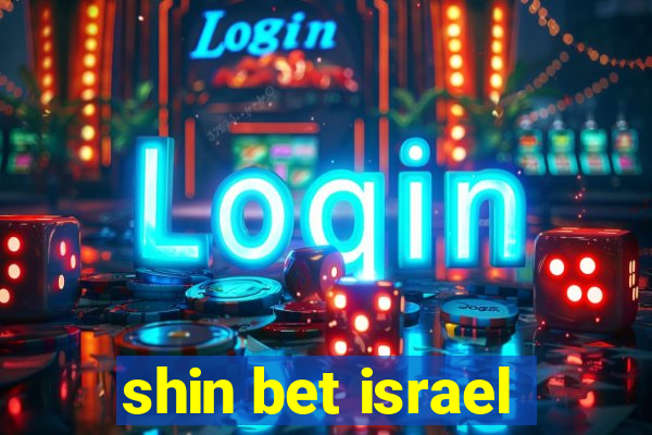 shin bet israel