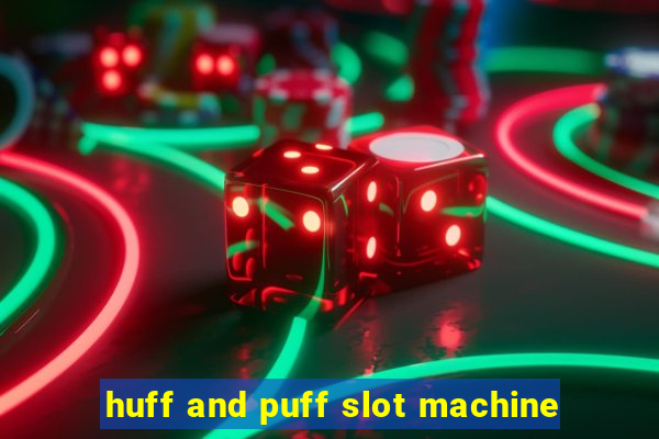 huff and puff slot machine