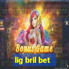 lig bril bet