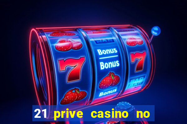 21 prive casino no deposit bonus codes