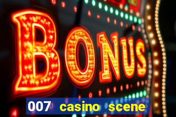 007 casino scene peirce brosnan