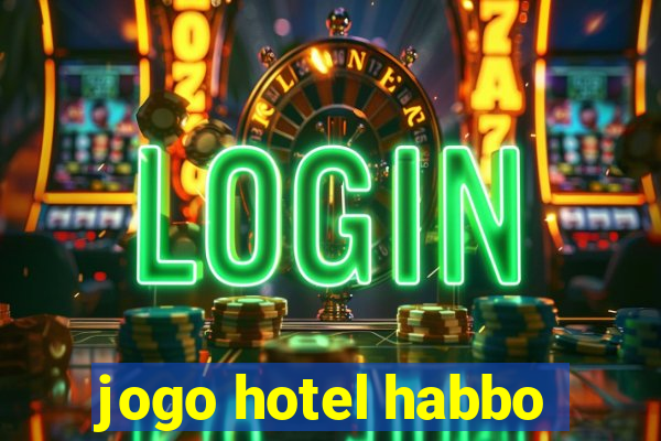 jogo hotel habbo