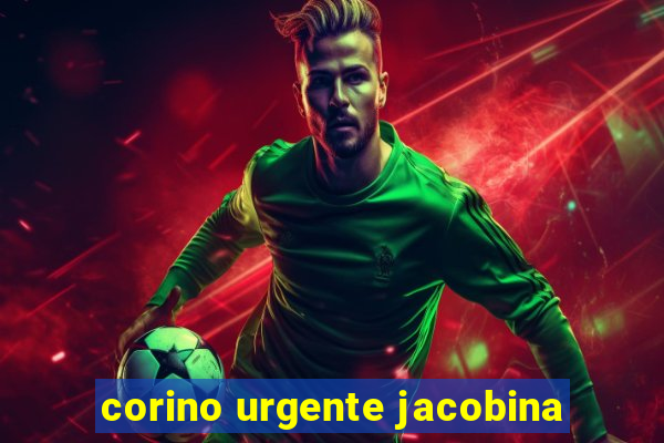 corino urgente jacobina