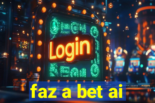 faz a bet ai