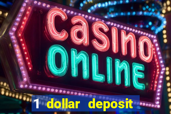 1 dollar deposit casino bonus