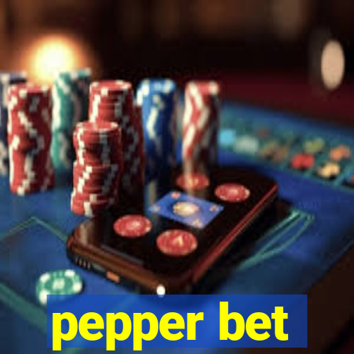 pepper bet