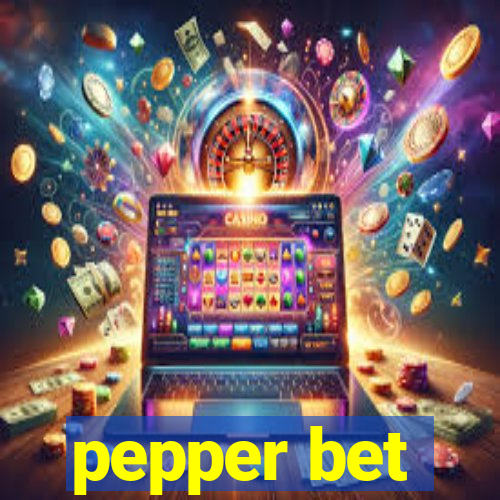 pepper bet