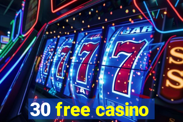 30 free casino