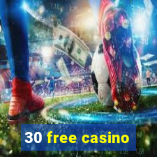 30 free casino