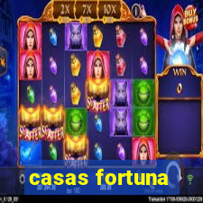 casas fortuna