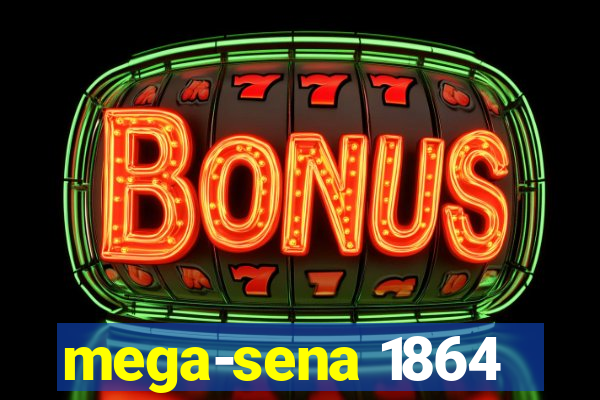 mega-sena 1864