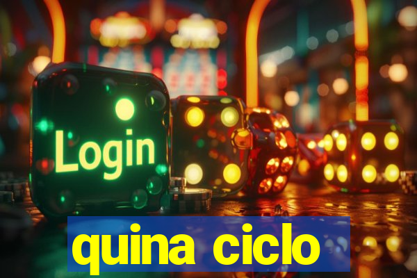 quina ciclo