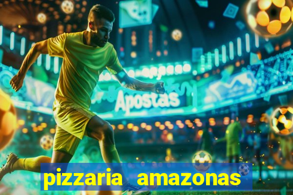 pizzaria amazonas costa barros