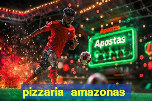 pizzaria amazonas costa barros