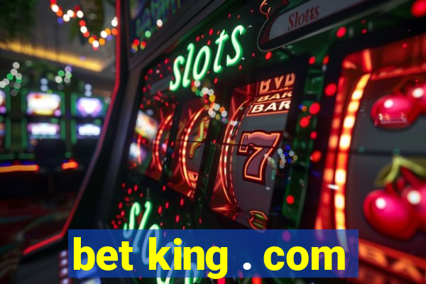 bet king . com