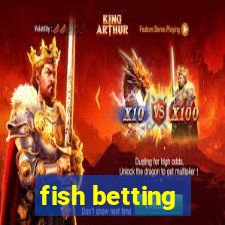 fish betting