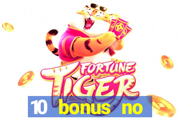 10 bonus no deposit casino